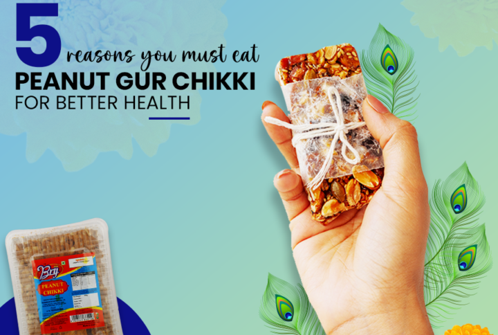 Five reasons you must eat peanut gur chikki for better health